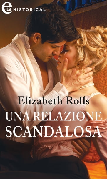 Una relazione scandalosa (eLit) - Elizabeth Rolls