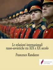 Le relazioni internazionali russo-sovietiche tra XIX-XX secolo