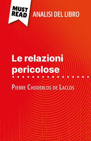 Le relazioni pericolose di Pierre Choderlos de Laclos (Analisi del libro) - Monia Ouni
