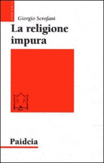 La religione impura. La riforma di Giuliano imperatore - Giorgio Scrofani