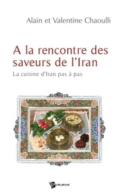 A la rencontre des saveurs de l Iran