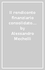 Il rendiconto finanziario consolidato. Profili teorici e comportamenti aziendali