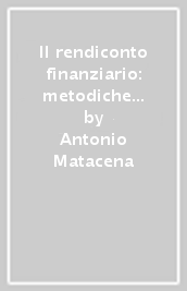 Il rendiconto finanziario: metodiche di costruzione, contenuti e scopi