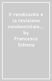 Il rendiconto e la revisione condominiale. Statuto concettuale e metodologico