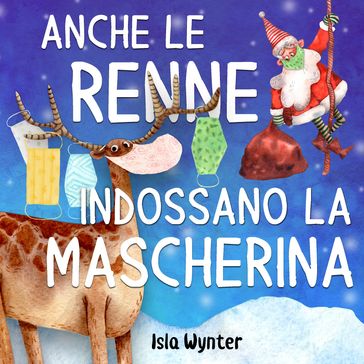 Anche le renne indossano le mascherine - Isla Wynter