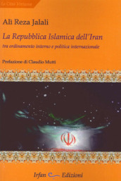 La repubblica islamica dell Iran. Tra ordinamento interno e politica internazionale