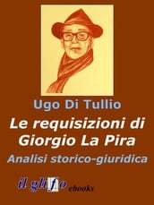 Le requisizioni di Giorgio La Pira. Analisi storico-giuridica