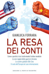 La resa dei conti. Come e perché si sta trasformando l