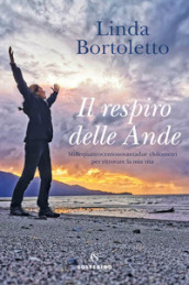 Il respiro delle Ande. Millequattrocentonovantadue chilometri per ritrovare la mia vita