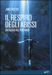 Il respiro degli abissi. Un viaggio nel profondo