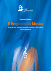 Il respiro della musica. Testo per una cultura di base dei musicisti e dei cantanti sulla respirazione