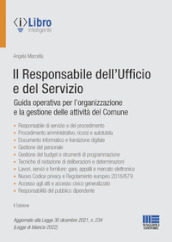 Il responsabile dell Ufficio e del Servizio. Guida operativa per l organizzazione e la gestione delle attività del Comune