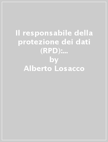 Il responsabile della protezione dei dati (RPD): equivalente italiano del data protection officer (DPO) - Alberto Losacco - Daniele Piccirillo