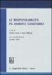 Le responsabilità in ambito sanitario. Atti del convegno svoltosi il 13 luglio 2009 in Roma presso l Accademia nazionale dei Lincei