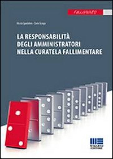 La responsabilità degli amministratori nella curatela fallimentare - Nicola Spadafora - Dario Scarpa