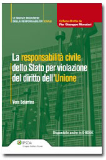 La responsabilità civile dello Stato per violazione del diritto dell'Unione - Vera Sciarrino