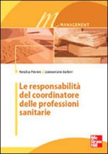 Le responsabilità del coordinatore delle professioni sanitarie - Annalisa Pennini - Giannantonio Barbieri