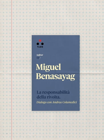 La responsabilità della rivolta - Miguel Benasayag