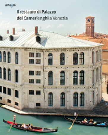 Il restauro di Palazzo dei Camerlenghi a Venezia - S. Boel | 