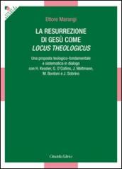 La resurrezione di Gesù come locus theologicus. Una proposta teologico-fondamentale e sistematica in dialogo con H. Kessler, G. O