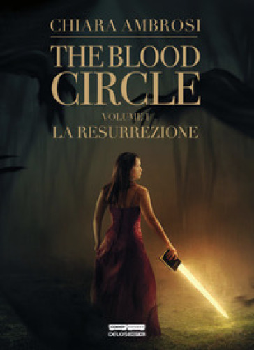 La resurrezione. The blood circle. 1. - Chiara Ambrosi