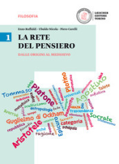 La rete del pensiero. Per i Licei. Con e-book. Con espansione online. 1: Dalle origini al Medioevo