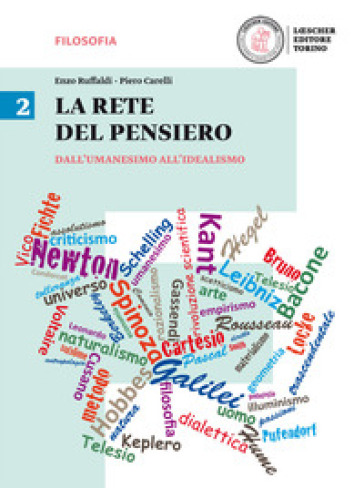 La rete del pensiero. Per i Licei. Con e-book. Con espansione online. 2: Dall'umanesimo all'idealismo - Enzo Ruffaldi - Piero Carelli - Ubaldo Nicola