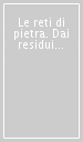 Le reti di pietra. Dai residui manicomiali alle pratiche e modelli per il superamento. Sociologia clinica e pratica psichiatrica