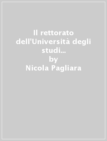 Il rettorato dell'Università degli studi di Napoli «Federico II». Le luci, i marmi - Nicola Pagliara