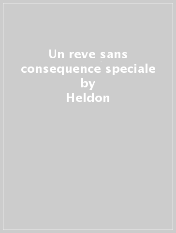 Un reve sans consequence speciale - Heldon