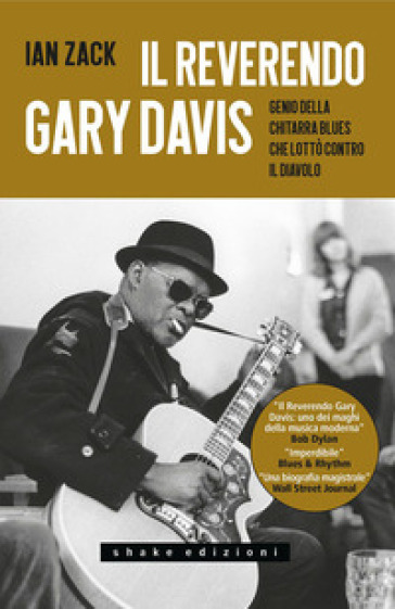 Il reverendo Gary Davis. Genio della chitarra blues che lottò contro il diavolo - Ian Zack