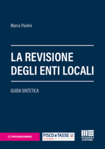 La revisione degli enti locali. Guida sintetica - Marco Paolini | 