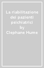 La riabilitazione dei pazienti psichiatrici