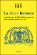 La ricca fontana. Un abiografia dell Ucraina moderna. Fonti storiche, fonti letterarie