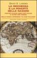 La ricchezza e la povertà delle nazioni. Perché alcune sono così ricche e altre così povere