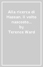 Alla ricerca di Hassan. Il volto nascosto dell