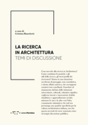 La ricerca in architettura. Temi di discussione