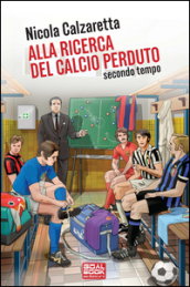 Alla ricerca del calcio perduto. Secondo tempo