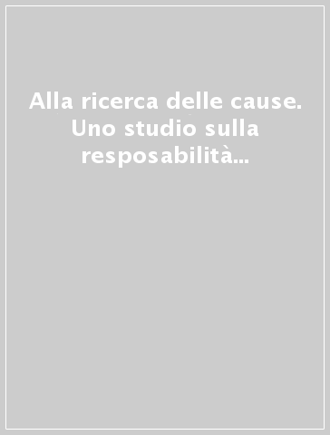 Alla ricerca delle cause. Uno studio sulla resposabilità per i danni da amianto