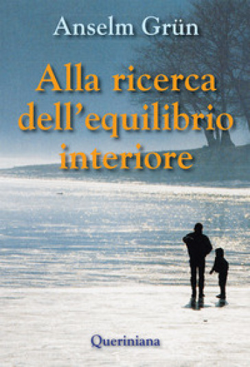 Alla ricerca dell'equilibrio interiore - Anselm Grun