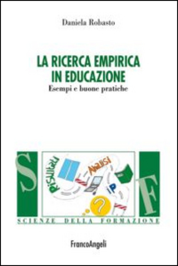 La ricerca empirica in educazione. Esempi e buone pratiche - Daniela Robasto