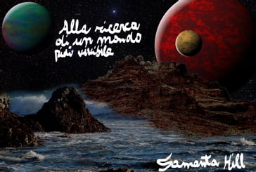 Alla ricerca di un mondo più vivibile - Samanta Hill