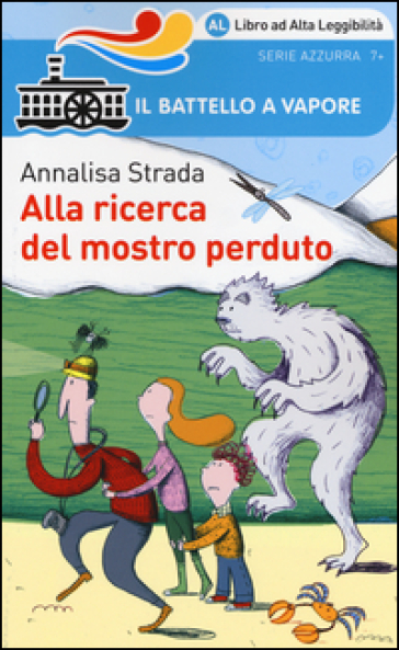 Alla ricerca del mostro perduto. Ediz. ad alta leggibilità - Annalisa Strada