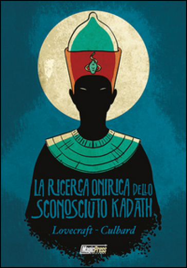 La ricerca onirica dello sconosciuto Kadath - Howard Phillips Lovecraft - I. N. J. Culbard