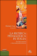 La ricerca pedagogica in Italia. Tra innovazione e internalizzazione. Con CD-ROM