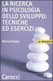 La ricerca in psicologia dello sviluppo: tecniche ed esercizi