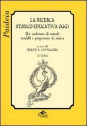 La ricerca storico-educativa oggi. Un confronto di metodi, modelli e programmi di ricerca. 2.