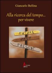 Alla ricerca del tempo... per vivere