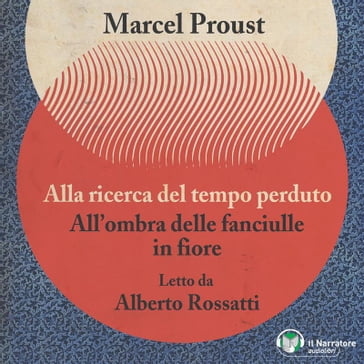 Alla ricerca del tempo perduto - All'ombra delle fanciulle in fiore (versione integrale) - Marcel Proust