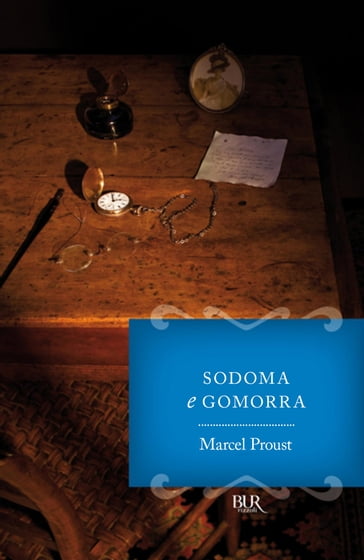 Alla ricerca del tempo perduto. Sodoma e Gomorra - vol. 4 - Marcel Proust